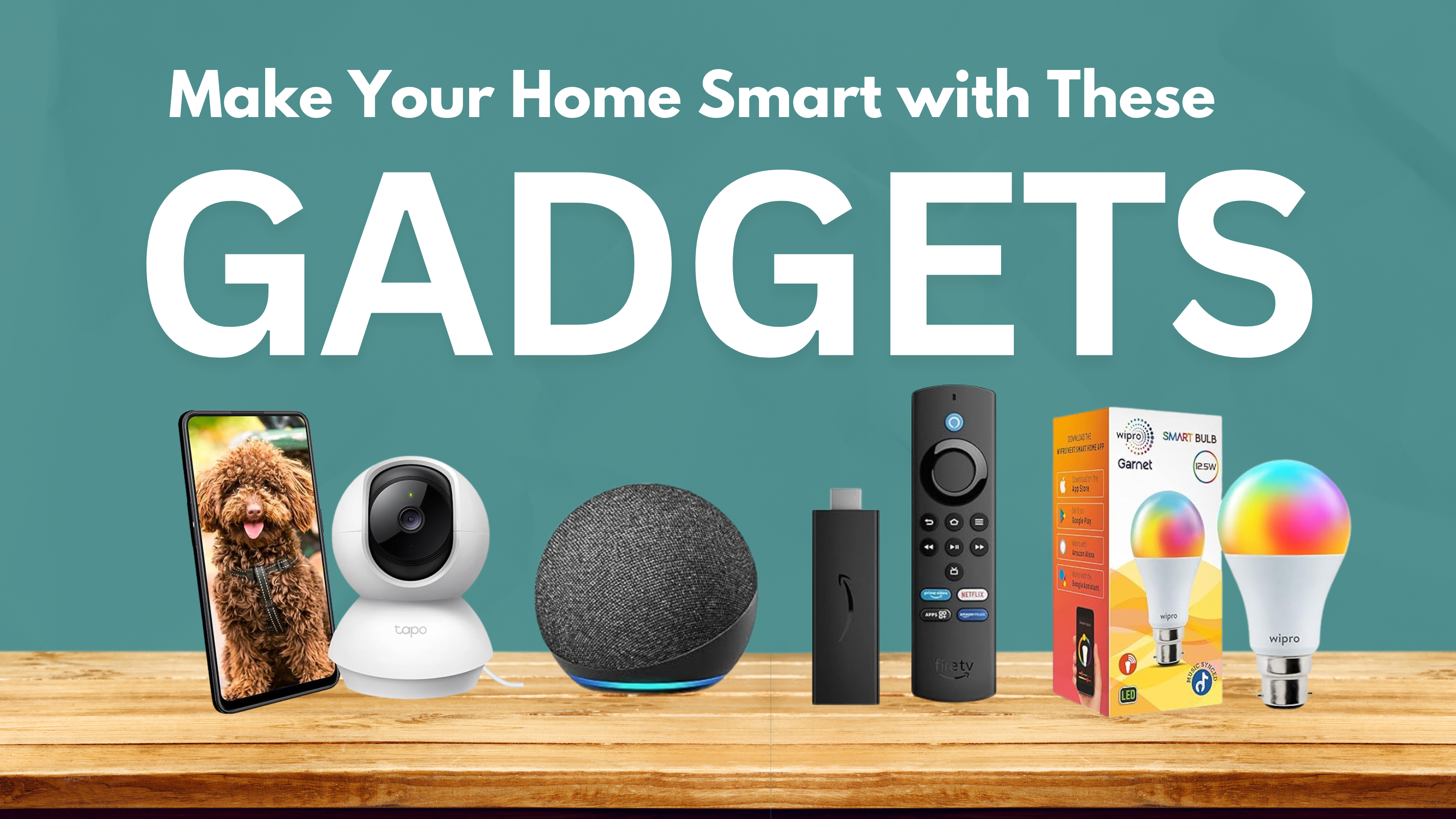 Smart Gadgets for a Smarter Home