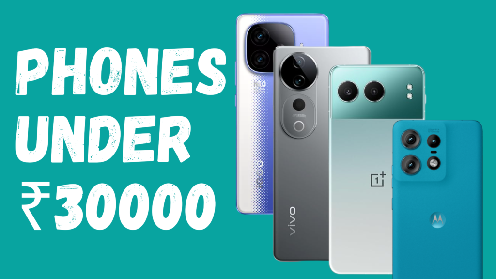 Phones Under ₹30000